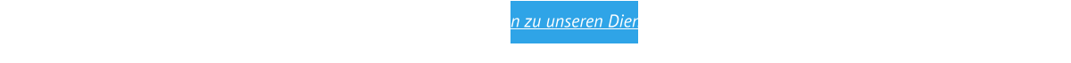 mehr Informationen zu unseren Dienstleistungen